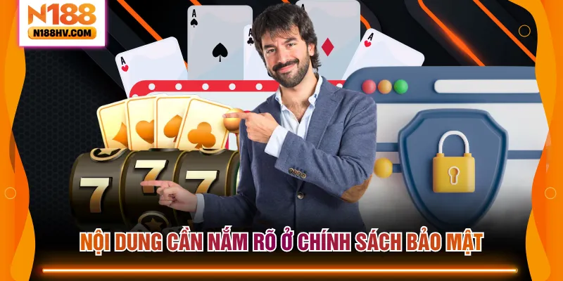 Nội dung cần nắm rõ ở chính sách bảo mật